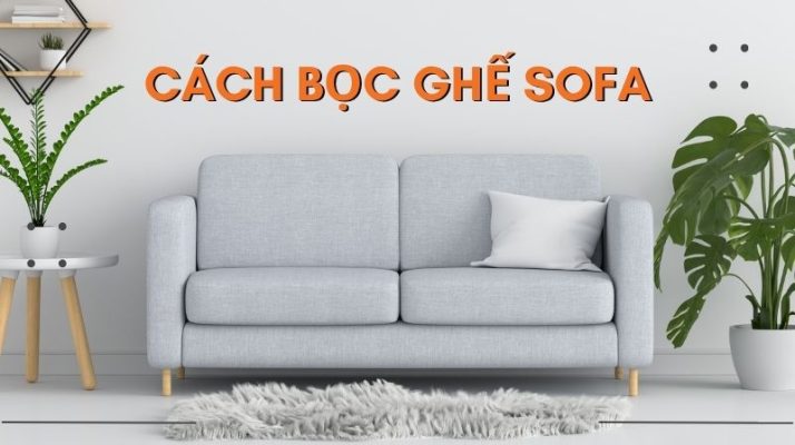 Cach Boc Ghe Sofa